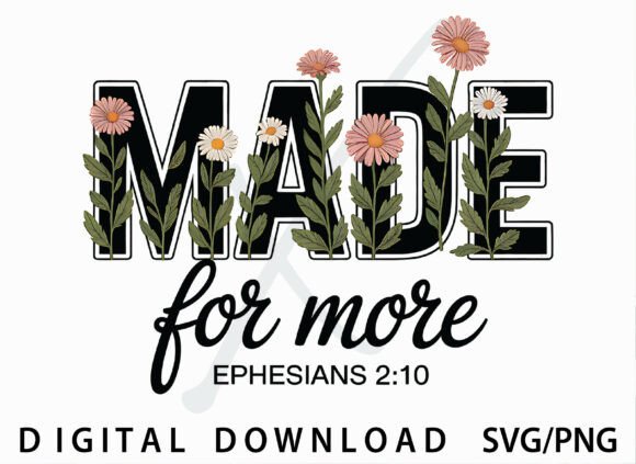 Floral Made for More Christian PNG,Bible: A Graceful Graphic for T-Shirt Designs
