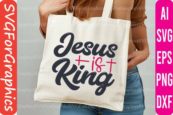Jesus is King SVG for T-Shirt Designs & Graphics