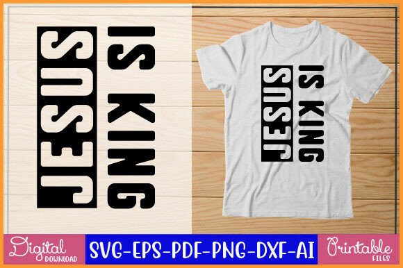 Jesus is King T-Shirt Graphics & Design Bundle for Digital Sellers