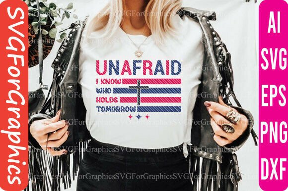 Jesus SVG, Unafraid SVG, Faith SVG, PNG – Graphic Design Assets for Purpose-Driven Branding & T-Shirt Designs