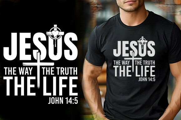 JOHN JESUS the WAY the TRUTH the LIFE Graphics for T-Shirt Designs