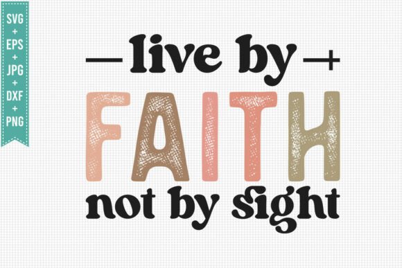 LIVE by FAITH NOT by JESUS, FALL SVG PNG – T-Shirt Graphics with Visual Depth