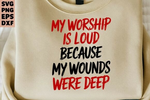 My Worship is Loud SVG PNG Jesus SVG – T-Shirt Graphics That Speak Volumes