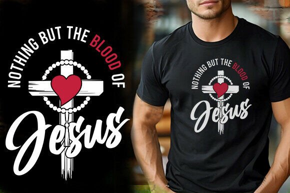 NOTHING but the BLOOD of JESUS TSHIRT Design Graphics
