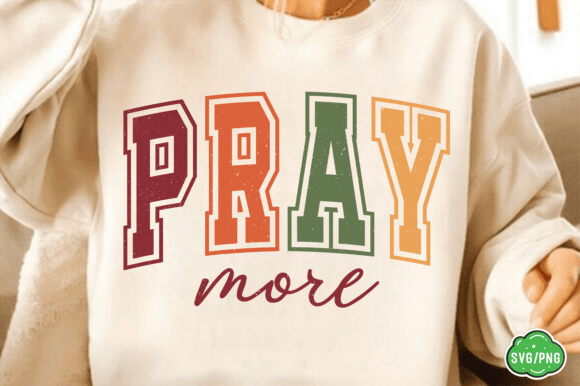 Pray More SVG PNG: Fall Christian Graphics for T-Shirt Designs & Digital Products