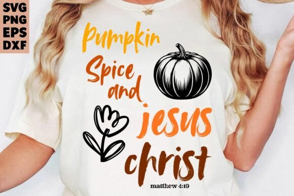Pumpkin Spice SVG Fall Christian Graphics for T-Shirt Designs