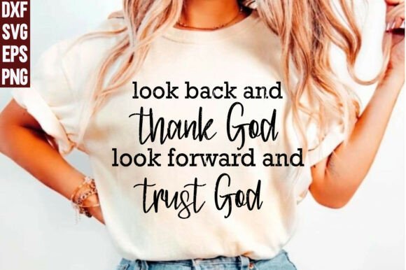 Thank God Look Forward SVG, Jesus Svg for T-Shirt Designs & Blog Graphics